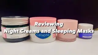 Night Creams & Sleeping Masks Review: The Body Shop, Cetaphil, LANEIGE, Farmacy - Pros and Cons