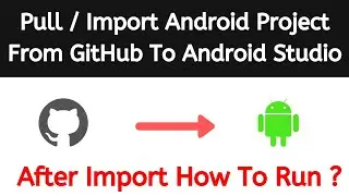 How to import android project in android studio from github | Tech Projects