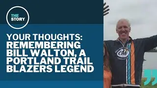 Trail Blazer legend Bill Walton remembered by viewers of The Story | Your Thoughts