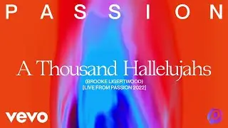 Passion, Brooke Ligertwood - A Thousand Hallelujahs (Live From Passion 2022) (Audio)