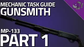 Gunsmith Part 1 0.13 - Mechanic Task Guide - Escape From Tarkov