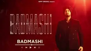 Badmashi (Official Audio) Gippy Grewal | Roni Ajnali | Dilmaan | Latest Punjabi Song