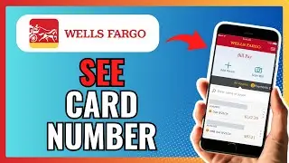 How To SEE Your CARD NUMBER On WELLS FARGO APP 2024!