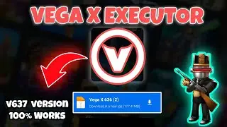 Oh! I Got Working VEGA X Executor 2.637 Latest Official Version| How to Download Vega X Exploit