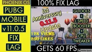 PHOENIX OS | PUBG MOBILE FIX LAG AFTER ANNIVERSARY UPDATE v0.11.5  | GETS 60 FPS | 100% WORKING