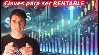 Claves para ser RENTABLE de verdad en TRADING | CAPÍTULO 2