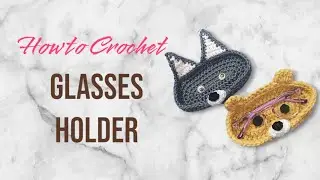 How to crochet Teddy Bear Glasses holder