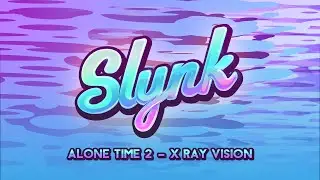 Slynk - X Ray Vision (Alone Time Vol. 2)