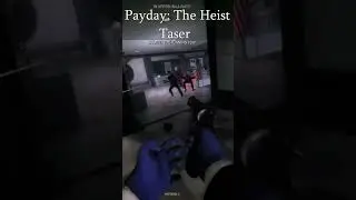 PAYDAY СПЕЦ ЮНИТ TASER В РАЗНЫХ ЧАСТЯХ.