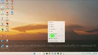 Windows 11 Home : How to Turn on or off Process video automatically to enhance it