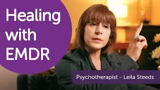 Understanding EMDR: How It Works and What to Expect | Leila Steeds, Psychotherapist