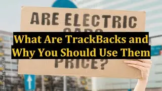 What Are TrackBacks and Why You Should Use Them