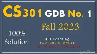 CS301 GDB Solution Fall 2023 | CS301 GDB 2023 KST Learning