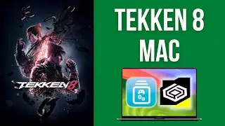 How to install Tekken 8 on Mac