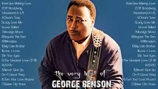 The Very Best of George Benson - George Benson Greatest Hits Collection - George Benson Full Album