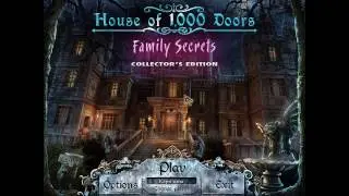 Дом 1000 дверей. Семейные тайны:часть 2 (прохождение игры).