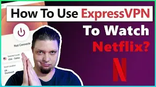 How to Use ExpressVPN to Watch Netflix in 2023 | Our VPN Experts Quick Guide