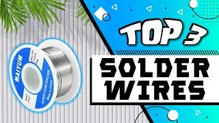 Best Solder Wires for Electronics Repair