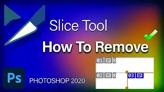 How to Remove Slice Tool in Photoshop ✔