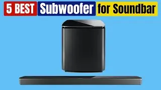 Best Subwoofer for Soundbar of 2024