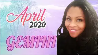 GEMINI APRIL 2020 HOROSCOPE