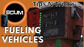 Scum Tips N Tricks - Fueling Vehicles