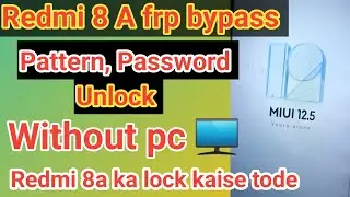 Redmi 8A Dual FRP Unlock MIUI 12.5.6 || Google Account Remove Easy Method