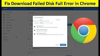 How to Fix Chrome Download Failed Disk Full Error in Windows 10