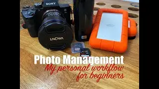 Photo Management. My personal workflow for beginners.