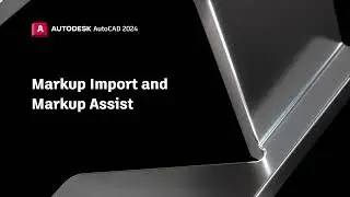 Markup Import and Markup Assist in AutoCAD 2024