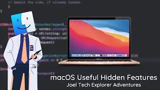 MORE macOS Useful Tips and Features - Joel Tech Explorer Adventures