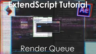 After Effects Scripting Tutorial: Render Queue