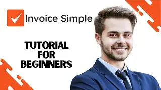 How to Use Invoice Simple App || Invoice Simple Tutorial for Beginners (Full Guide)