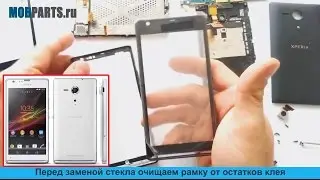 SONY XPERIA SP M35H КАК РАЗОБРАТЬ, ЗАМЕНА ДИСПЛЕЯ И СЕНСОРА