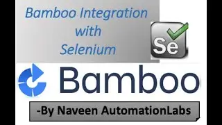 Bamboo CI integration with Selenium || Run test from Bamboo || Installation & Setup