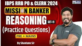 IBPS RRB PO & Clerk 2024 | Mission Banker Reasoning  | Practice Questions Set - 11 | by Shantanu Sir