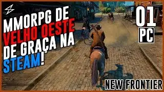 NEW FRONTIER #1 - MMORPG DE VELHO OESTE DE SOBREVIVÊNCIA DE GRAÇA NA STEAM! / PC