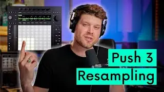 NEW ABLETON PUSH 3: Resampling Technique EVERYONE Should Know