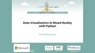 Anna Nicanorova - Data Visualization in Mixed Reality with Python - PyCon 2018