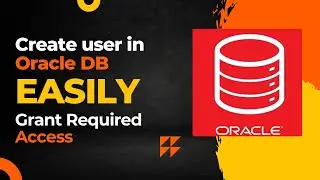 Create User in Oracle DB 👤 | Easy Step-by-Step Guide | Grant Required Access