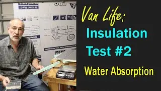 Van Life Insulation test 2 Polyiso VS XPS water absorption