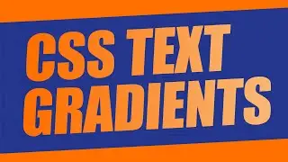 How to Create CSS Text Gradients