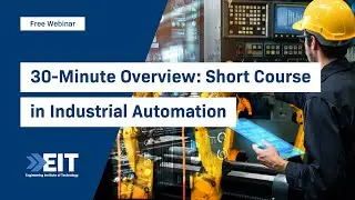 30 Minute Overview: Short Course in Industrial Automation