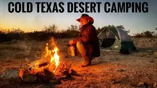 Solo Camping In Cold West Texas Day