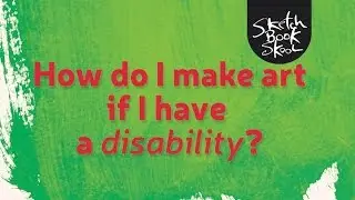 How do I make art if I have a disability?