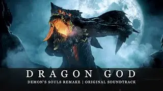 Dragon God | Demon's Souls • Remake (Official Soundtrack) ♪ [Shunsuke Kida] HQ