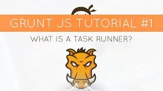 Grunt JS Tutorial #1 - What is a Task Runner?