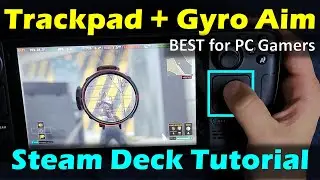 BEST Steam Deck TRACKPAD Gyro aim for FPS & TPS! For PC gamers, better than Stick + Gyro aim (2023)