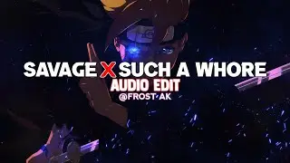 Savage X Such a Whore [ edit audio ]