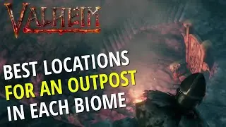 Best Outpost Location In Each Biome - Valheim